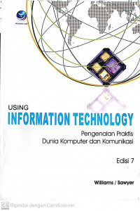 Using information technology pengenalan praktis dunia komputer dan komunikasi