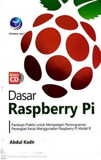 Dasar raspberry pi : panduan praktis untuk mempelajari pemrograman perangkat keras menggunakan raspberry pi model b