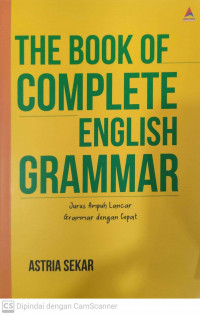 The book of complete english grammar: jurus ampuh lancar grammar dengan cepat