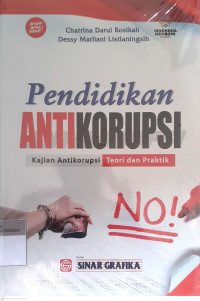 Pendidikan antikorupsi; kajian antikorupsi teori dan praktik