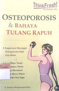 Osteoporosis & bahaya tulang rapuh