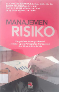 Manejemen risiko; pengelolaan keuangan daerah sebagai upaya peningkatan transparansi dan akuntabilitas publik