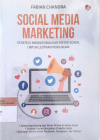 Social media marketing strategi memaksimalkan media sosial untuk lejitkan penjualan