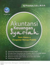 Akutansi keuangan syariah: teori, kasus, & pengantar menuju praktik