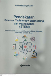 Pendekatan Science, technology, engineering dan mathematics (stem): referensi standar untuk melakukan pembelajaran dikelas Agar lebih efektif dan lebih efesien