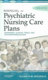 Manual of psychiatric nursing care plans: Diagnoses, clinical, tools, and psychopharmacology