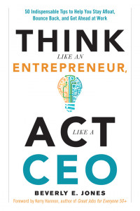 Think like entrepreneur, act like CEO: 50 0 indispensable tips to  help you stay afloat, bounce back, and get ahead at work