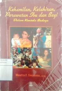 Kehamilan, Kelahiran, Perawatan Ibu dan Bayi: dalam Konteks Budaya