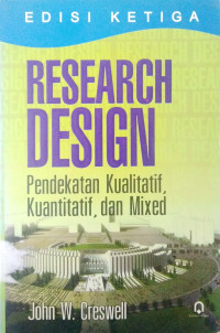 Research Design: Pendekatan Kualitatif, Kuantitatif dan Mixed