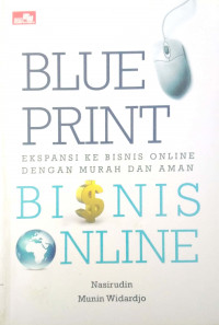 BluePrint Bisnis Online: Ekspansi ke Bisnis Online dengan Murah dan Aman