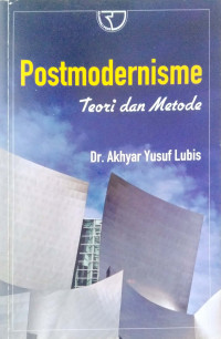 Postmodernisme: Teori dan Metode