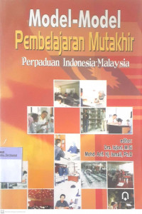 Model-model Pembelajaran Mutakhir Perpaduan Indonesia-Malaysia