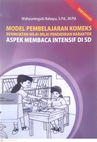 Model pemebelajaran komeks bermuatan nilai-nilai pendidikan karakter aspek membaca intensif di SD