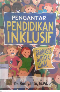 Pengantar Pendidikan Inklusif : Berbasis  Budaya Lokal