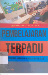 Pembelajaran terpadu: Konsep dasar, model dan penerapan di sekolah