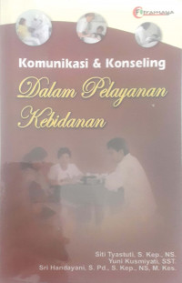 Komunikasi & Konseling dalam Pelayanan Kebidanan
