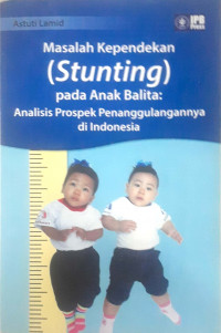 Masalah Kependekan (Stunting) pada Anak Balita: Analisis Prospek Penangulangannya di Indonesia