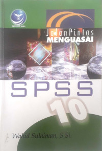 Jalan Pintas Menguasai SPSS 10
