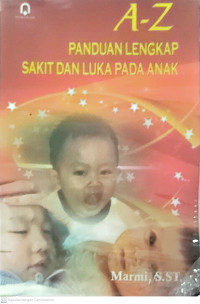 Panduan lengkap sakit dan luka pada anak