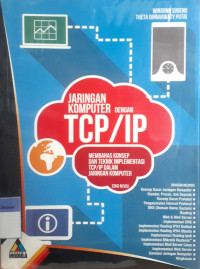 Jaringan komputer dengan TCP/IP: Membahas konsep dan teknik implementasi TCP/IP dalam jaringan kompter