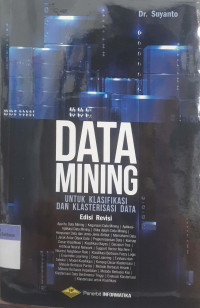 Data mining untuk klasifikasi dan klasterisasi data