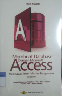 Membuat database dengan microsoft access studi kasus: sistem informasi kepegawaian