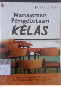 Manajemen pengelola kelas: Upaya peningkatan strategi dan kualitas dalam pembelajaran