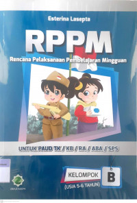 RPPH Rencana Pelaksanaan Pembelajaran Harian : Untuk Paud TK/KB/RA/ABA/SPS Kelompok (Usia 4-5 Tahun) A