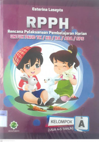 RPPH Rencana Pelaksanaan Pembelajaran Harian : Untuk Paud TK/KB/RA/ABA/SPS Kelompok (Usia 5-6 Tahun) B