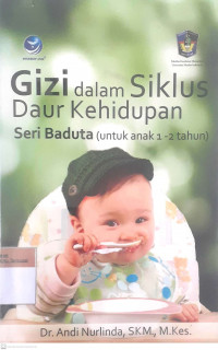 Gizi dalam siklus daur kehidupan seri batuta (untuk anak 1-2 tahun)