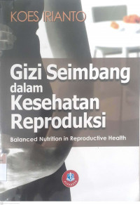 Gizi seimbang dalam kesehatan reproduksi: Balanced Nutrition in reproduktive health