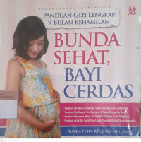 Panduan gizi lengkap 9 bulan kehamilan bunda sehat bayi cerdas