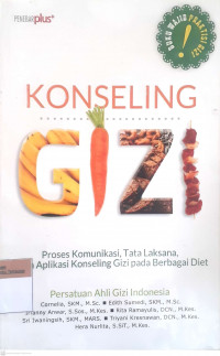 Konseling gizi: proses komunikasi, tata laksana, serta aplikasi konseling gizi pada berbagai diet