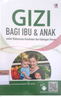 Gizi bagi ibu dan anak untuk mahasiswa kesehatan dan kalangan umum