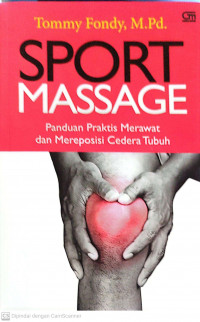Sport massage panduan praktis merawat dan mereposis cedera tubuh
