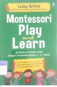 Montessori Play and Learn : Optimalkan Potensi Anak dengan Permainan (untuk 2-6 Tahun)