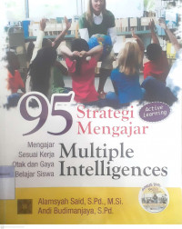 95 Strategi Mengajar : Mengajar Sesuai Kerja Otak dan Gaya Belajar Siswa