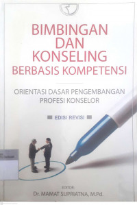 Bimbingan dan konseling berbasis kompetensi orientasi dasar pengembangan profesi konselor