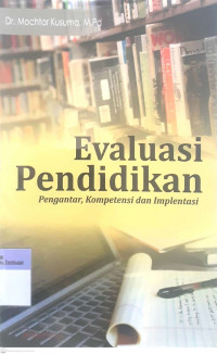 Evaluasi Pendidikan : Pengantar, Kompetensi dan Implemetasi