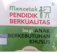 Mencetak Pendidik Berkualitas bagi Anak Berkebutuhan Khusus