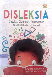 Disleksia : Deteksi, Diagnosis, Penanganan di Sekolah dan di Rumah