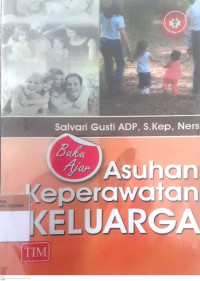 Buku ajar asuhan keperawatan keluarga