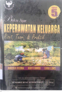 Buku ajar asuhan keperawatan keluarga: Riset, teori & praktik