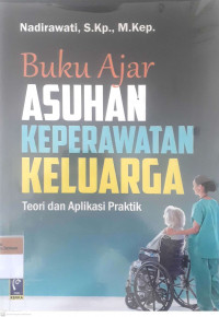 Buku ajar asuhan keperawatan keluarga teori dan aplikasi praktik