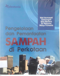 Pengelolaan dan pemanfaatan sampah diperkotaan