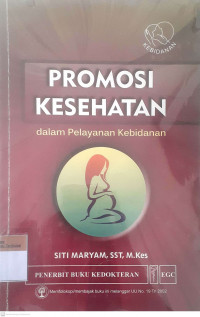 Promosi kesehatan: Dalam pelayanan kebidanan