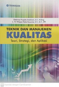 Teknik dan manajemen kualitas: teori, strategi, dan aplikasi