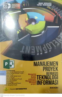 Manajemen proyek berbasis teknologi informasi; mengelola proye secara sistematis menggunakan microsoft project