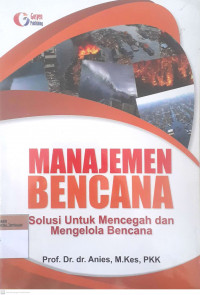 Manajemen bencana soslusi untuk mencegah dan mengelola bencana