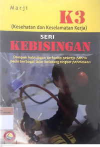 K3(kesehatan dan keselamatan kerja) seri kebisingan